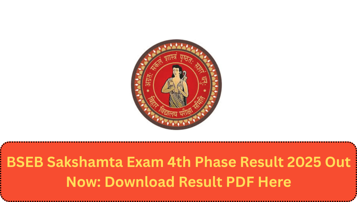 BSEB Sakshamta Exam 4th Phase Result 2025