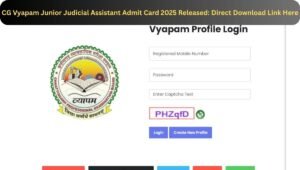 CG Vyapam Junior Judicial Assistant Admit Card 2025